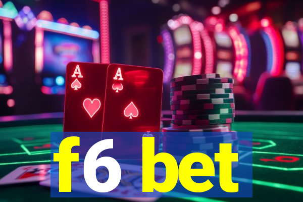 f6 bet